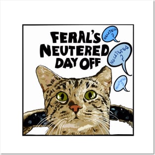 Feral's Neutered Day Off Posters and Art